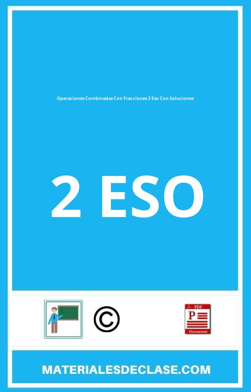 Operaciones Combinadas Con Fracciones 2 Eso Con Soluciones Pdf