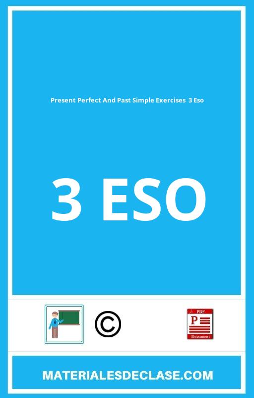 Present Perfect And Past Simple Exercises Pdf 3 Eso